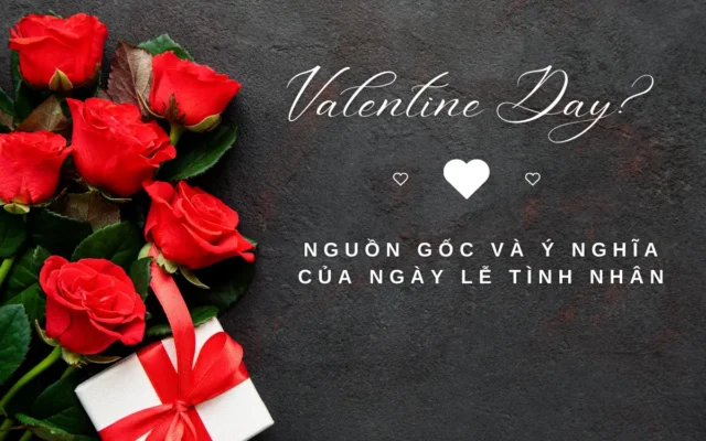 Valentine 14/2 Là Ngày Gì?