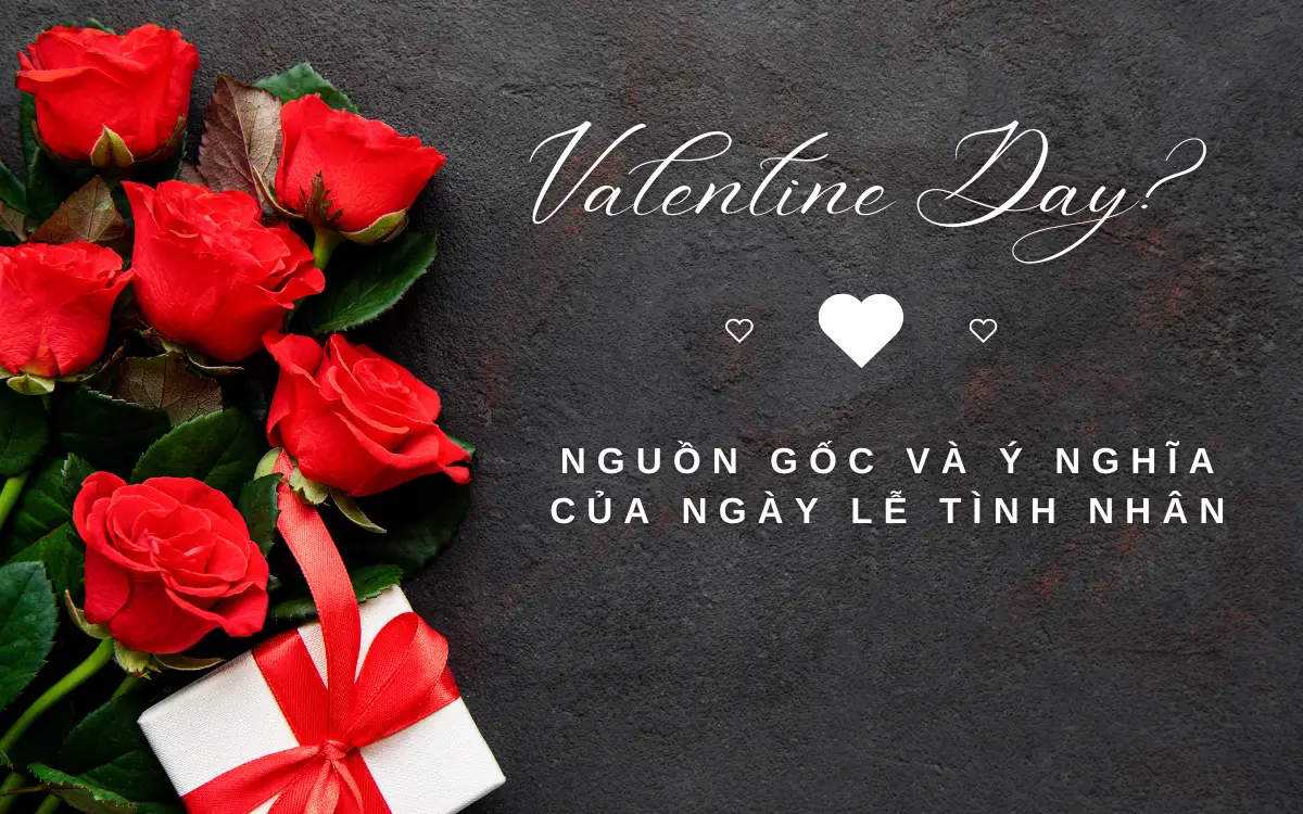 Valentine 14/2 Là Ngày Gì?