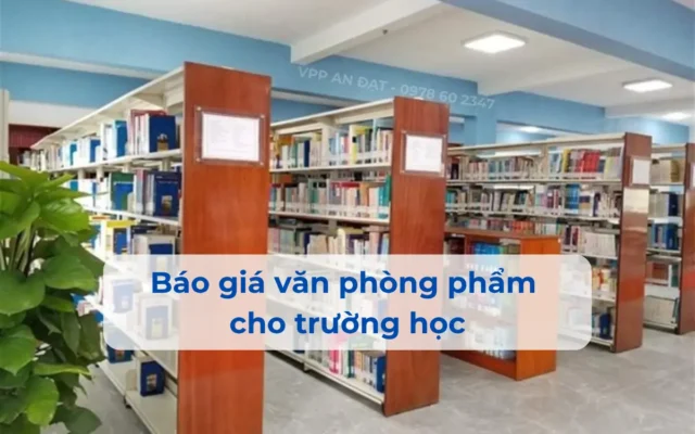 Báo giá văn phòng phẩm cho trường học