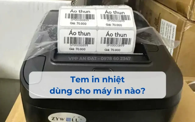 Tem in nhiệt dùng cho máy in nào